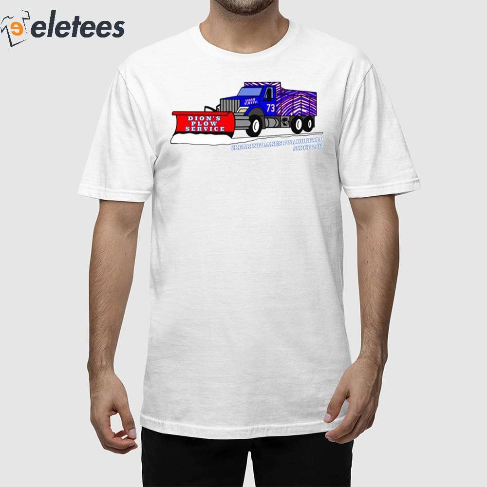 Dion's Plow Service Clearing Lanes For Buffalo Since 2017 Shirt