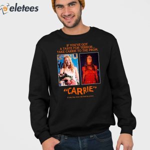 Drew Starkey If Youve Got A Taste For Terror Take Carrie To The Prom Carrie Shirt 3