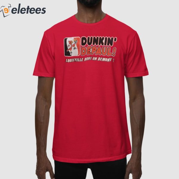 Dunkin’ DePaul Louisville Runs On Demons Shirt