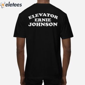 Elevator Ernie Johnson Shirt