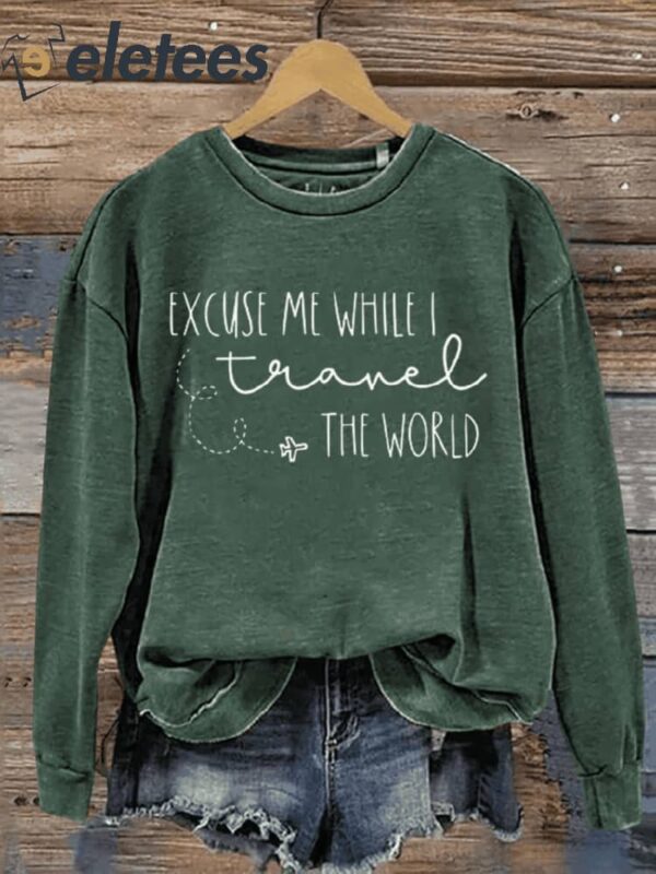 Excuse Me While I Travel The World Art Print Pattern Casual Sweatshirt