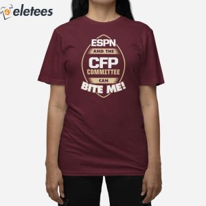 FSU Football Espn And The Cfp Committee Can Bite Me Shirt 3