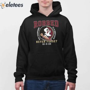 FSU Robbed Acc Champions 13 0 Undefeated Never Forget 12 3 23 Shirt 4