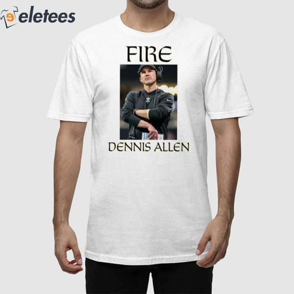 Fire Dennis Allen Shirt