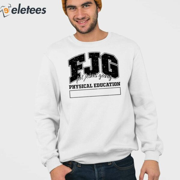 Fjg Fat Jesus Gang Physical Education Shirt