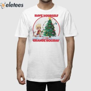 Frankie James Grande Have Yourself A Very Grande Holiday Shirt