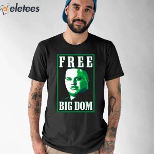 Free Big Dom Shirt