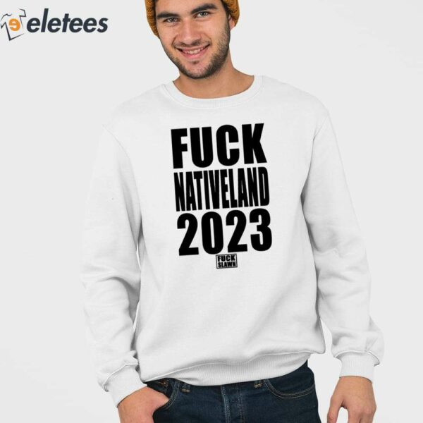 Fuck Nativeland 2023 Fuck Slawn Shirt