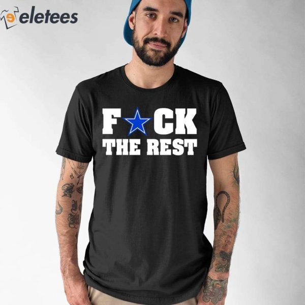 Fuck The Rest Cowboys Shirt