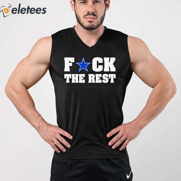 Fuck The Rest Cowboys Shirt