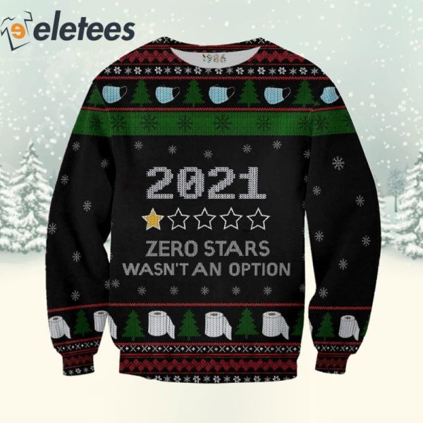 Funny 2021 Zero Stars Wasn’t An Option 3D Christmas Sweatshirt