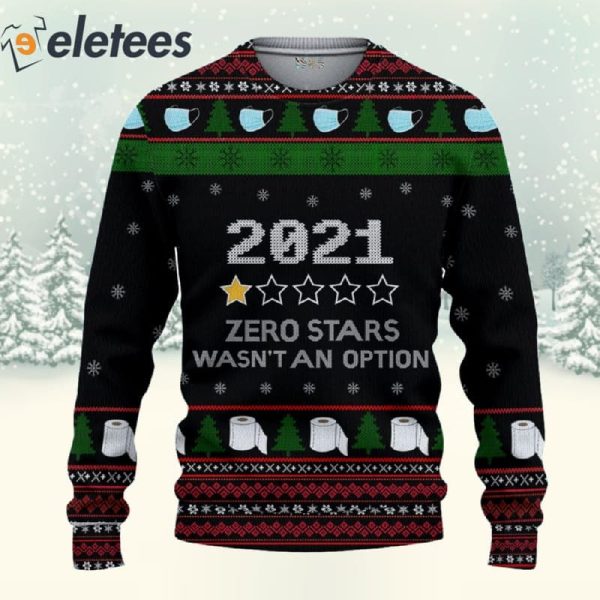 Funny 2021 Zero Stars Wasn’t An Option 3D Christmas Sweatshirt