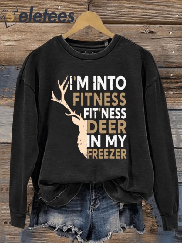 Funny Hunter Dad I’m Into Fitness Deer Freezer Hunting Letter Print Casual Sweatshirt