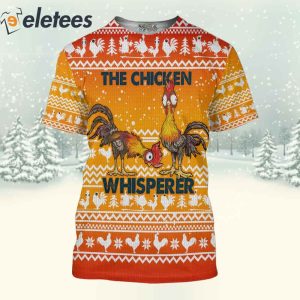 Funny The Chicken Whisperer 3D Christmas Sweatshirt