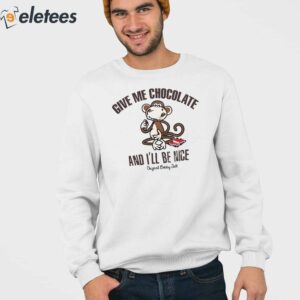 Give Me Chocolate And Ill Be Nice Shirt 3