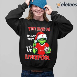 Grnch They Hate Us Because They Aint Us Liverpool Shirt 3