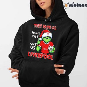 Grnch They Hate Us Because They Aint Us Liverpool Shirt 4