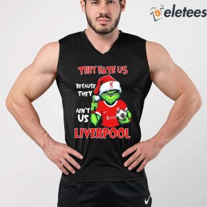 Grnch They Hate Us Because They Aint Us Liverpool Shirt 5