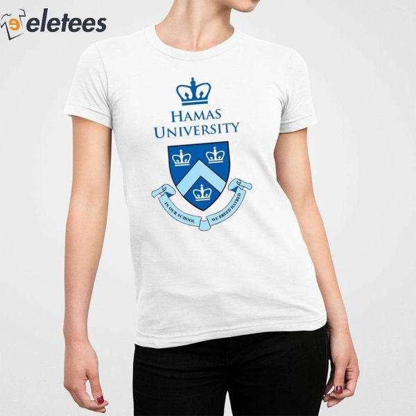Hamas University In Our School We Breed Hatred Shirt
