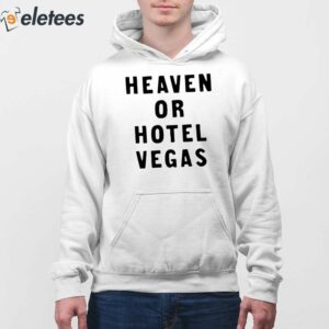 Heaven Or Hotel Vegas Shirt 3