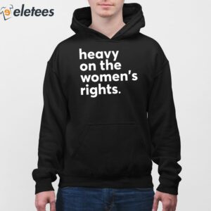 Heavy On The Womens Right Shirt 3