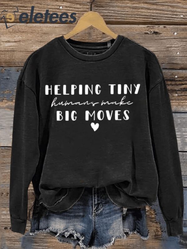 Helping Tiny Humans Make Big Moves Art Print Pattern Casual Sweatshirt