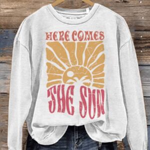 Here Comes The Sun Motivational Mental Health Awareness Casual Print Sweatshirt1