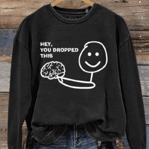 Hey You Dropped This Art Print Pattern Casual Sweatshirt