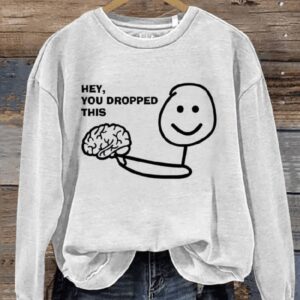 Hey You Dropped This Art Print Pattern Casual Sweatshirt1