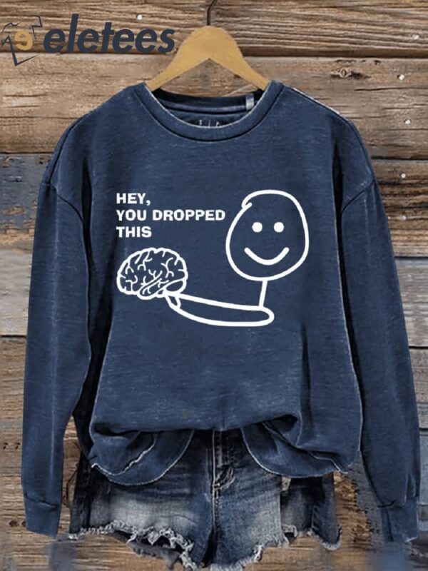 Hey You Dropped This Art Print Pattern Casual Sweatshirt