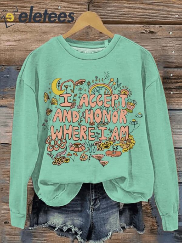 I Accept And Honor Where I Am Art Print Pattern Casual Sweatshirt