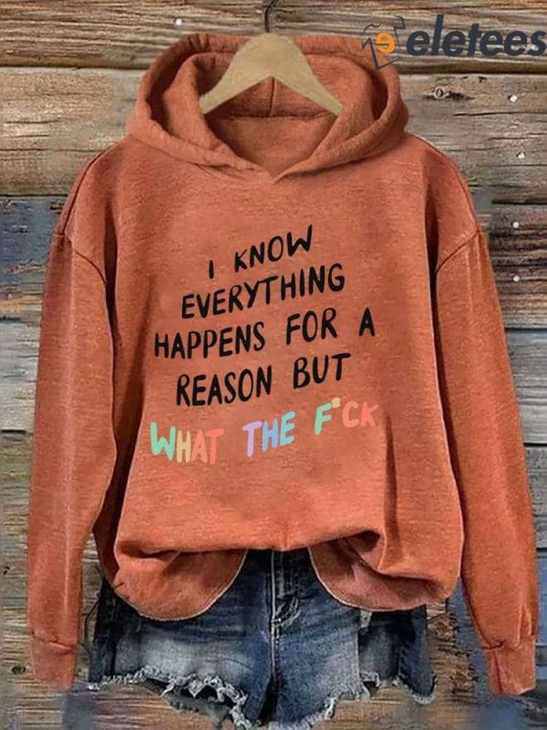 I Know Everything Happens For A Reason Hoodie