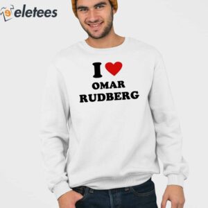 I Love Omar Rudberg Shirt 2