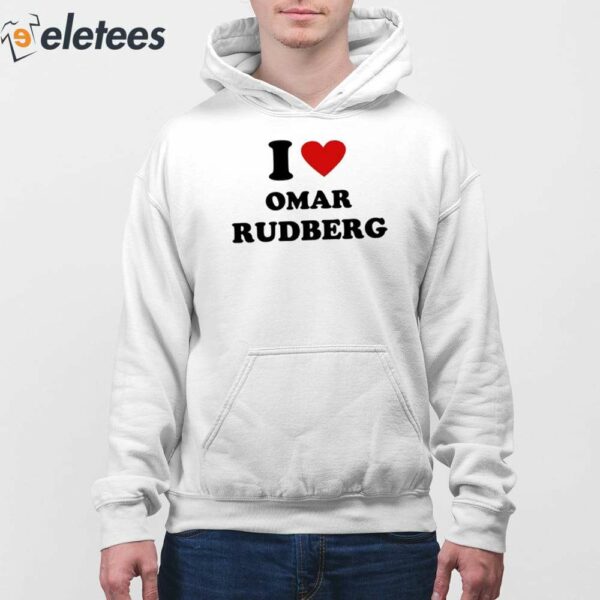 I Love Omar Rudberg Shirt