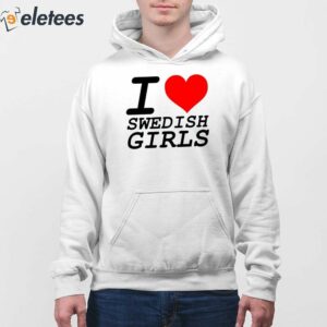 I Love Swedish Girls Shirt 3