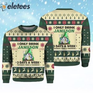 I Only Drink Jameson 3 Days A Week Ugly Christmas Sweater 3