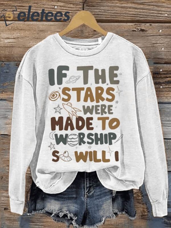 If The Stars Were Made To Worship Bible Verse Faith Casual Print Sweatshirt