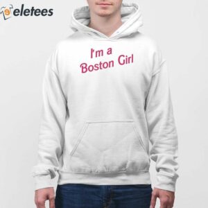 Im A Boston Girl Shirt 3