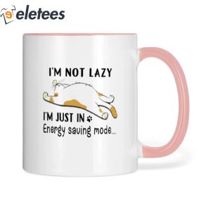 Im Not Lazy Im Just In Energy Saving Mode Cat Mug 3