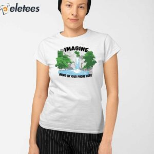 Imagine Being On Your Phone Here Shirt 4