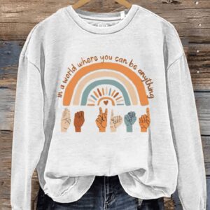 In A World Where You Can Be Anything Be Kind Casual Print Sweatshirt1