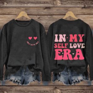 In My Self Love Era Valentines Day Casual Print Sweatshirt
