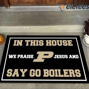 In This House We Praise Jesus And Say Go Boilers Doormat 2