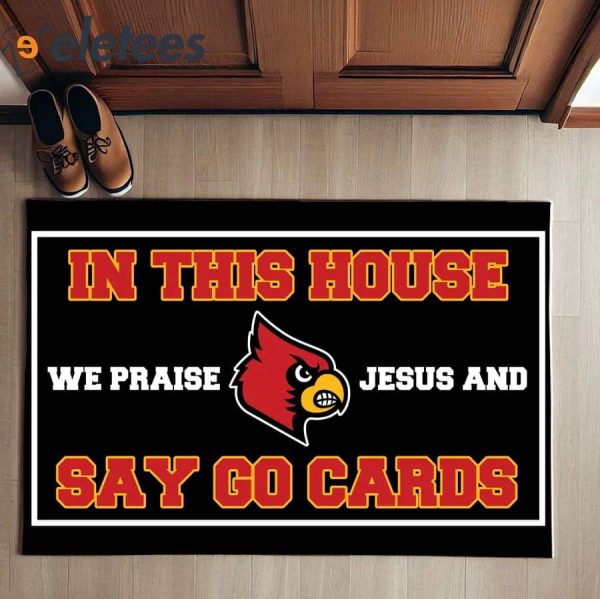 In This House We Praise Jesus And Say Go Cards Doormat