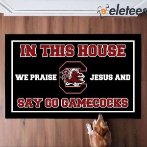 In This House We Praise Jesus And Say Go Gamecocks Doormat 3