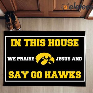 In This House We Praise Jesus And Say Go Hawks Doormat 3