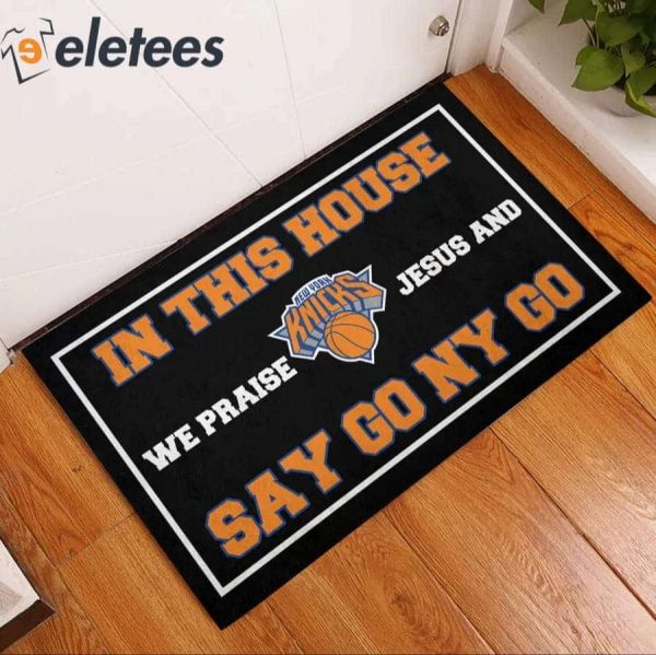 In This House We Praise Jesus And Say Go Ny Go Doormat
