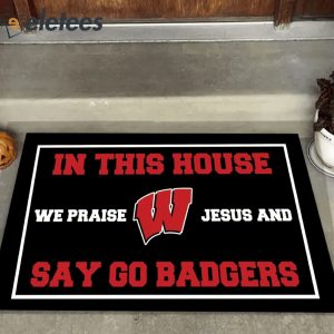 In This House We Praise Jesus and Say Go Badgers Doormat1