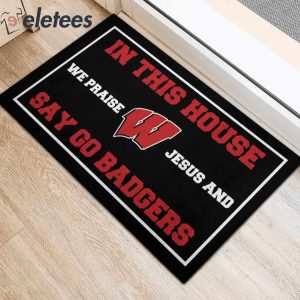 In This House We Praise Jesus and Say Go Badgers Doormat2