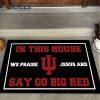 In This House We Praise Jesus and Say Go Big Red Doormat